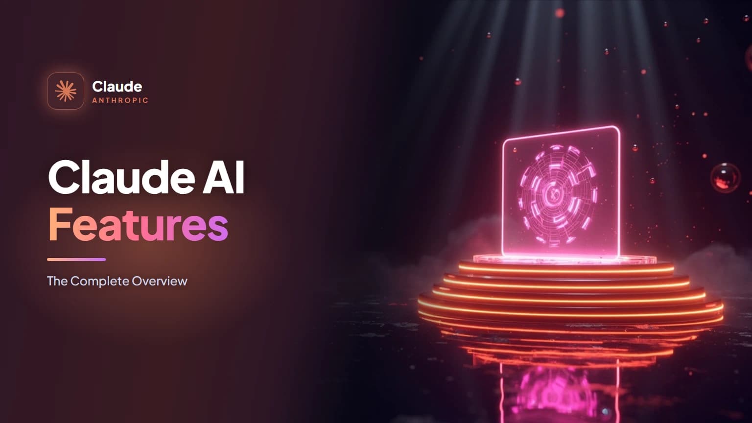 Claude AI Features: The Complete Overview