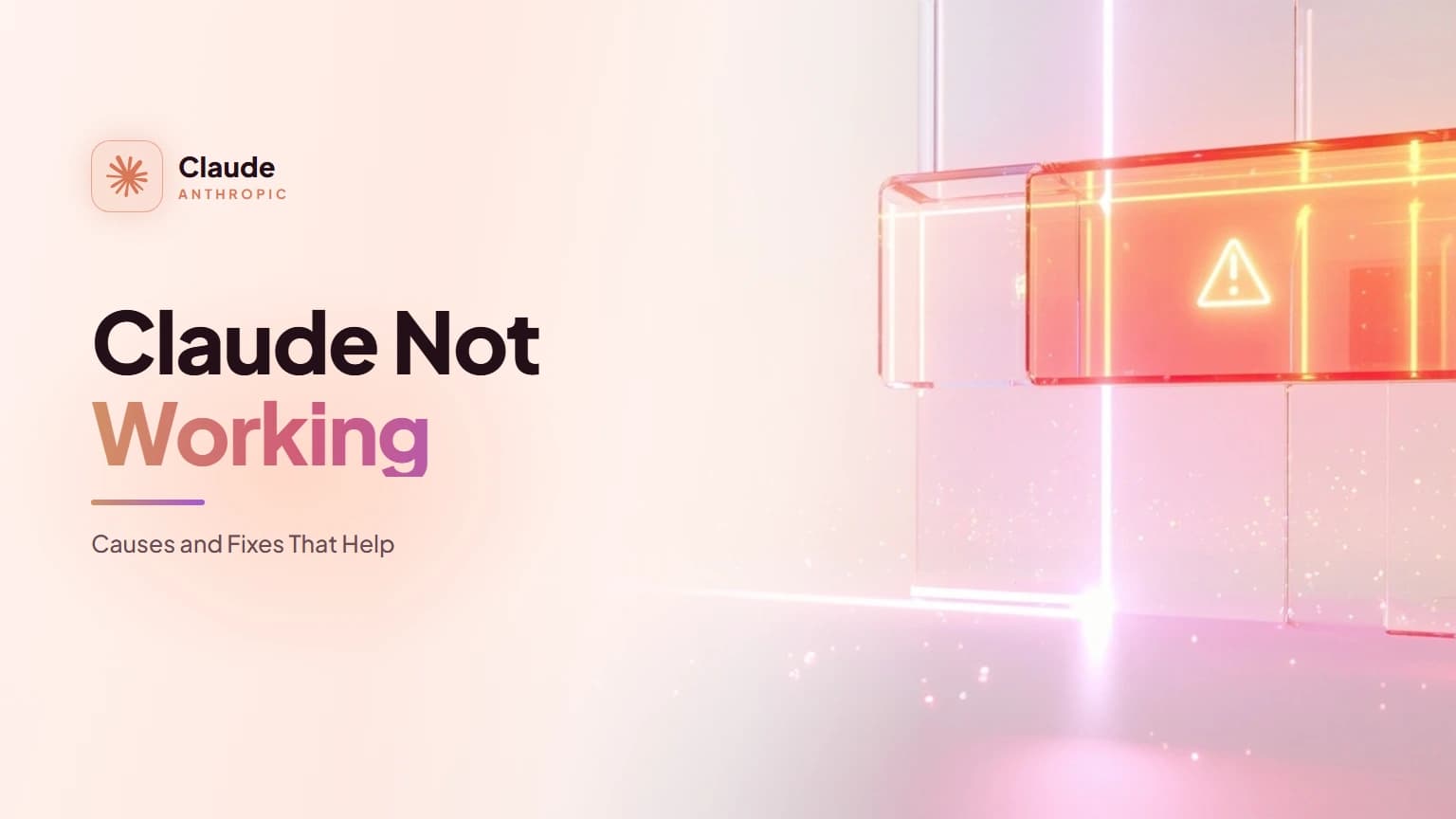 Claude Not Working? Causes and Fixes That Help
