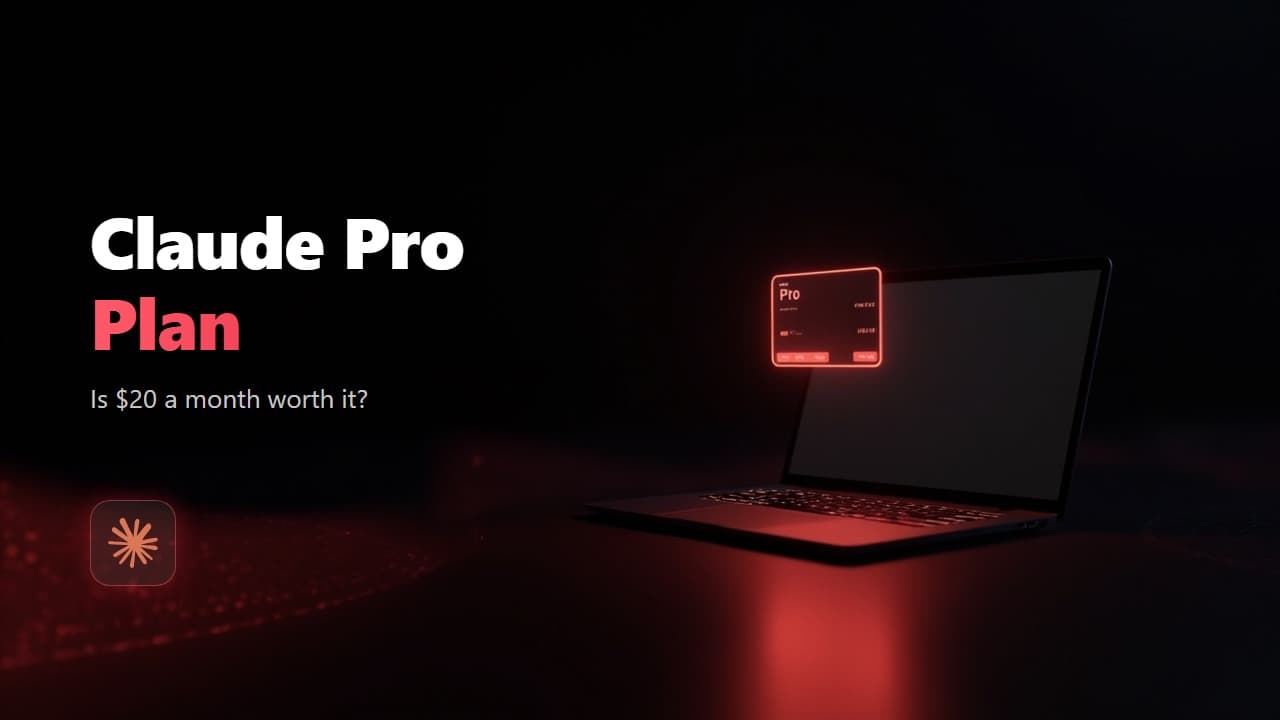 Claude Pro Plan: Is $20 a Month Worth It?