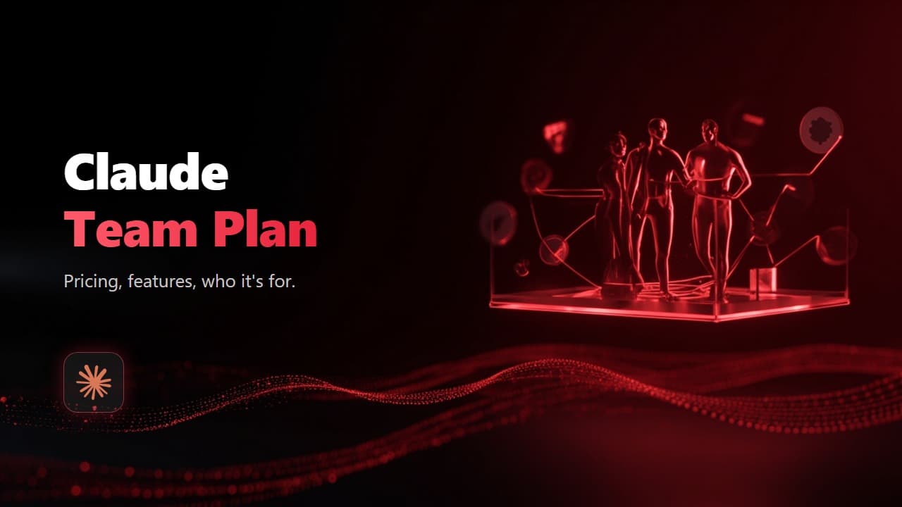 Claude Team Plan: Pricing, Features, and Who It's For