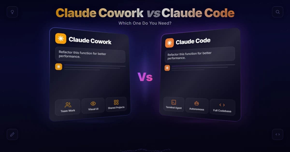 Claude Cowork vs Claude Code: Which One Do You Need?