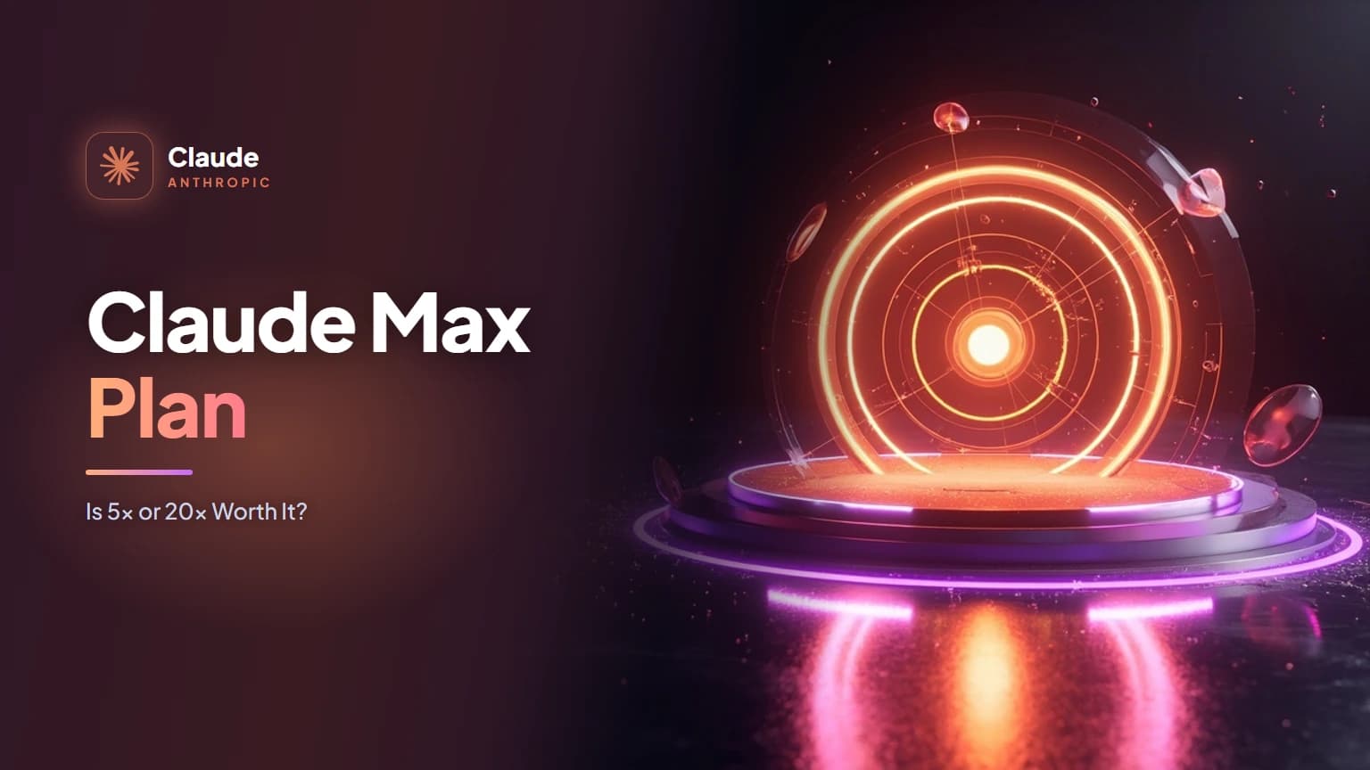Claude Max Plan: Is 5x or 20x Worth It?