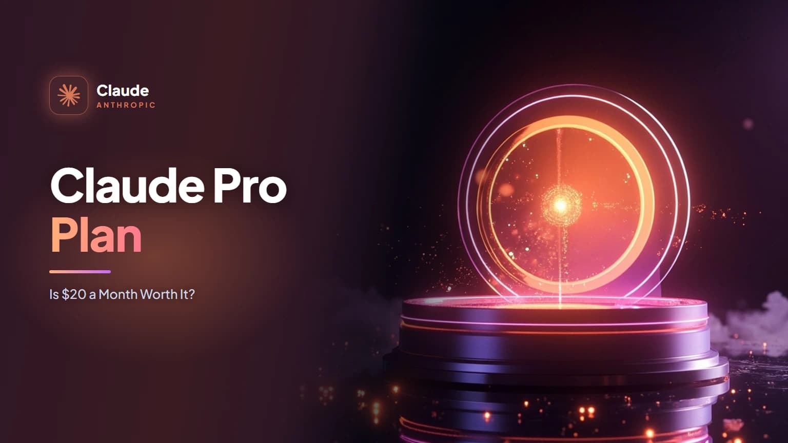 Claude Pro Plan: Is $20 a Month Worth It?
